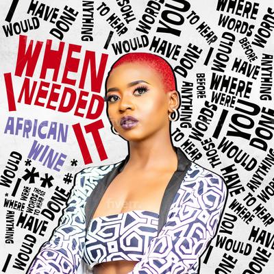 When I Needed It By African Wine's cover