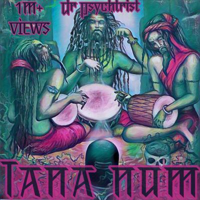 Tana Num (trance ) By Dr psychtrist's cover