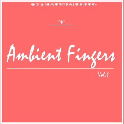 Ambient Fingers Vol. 1's cover