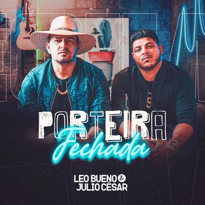 Porteira Fechada By Leo Bueno e Julio Cesar's cover