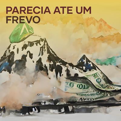 Parecia Ate um Frevo's cover