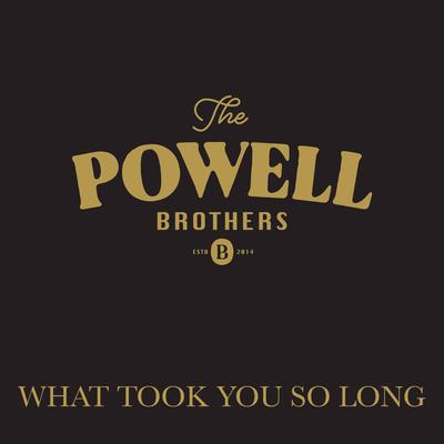 What Took You So Long By The Powell Brothers's cover