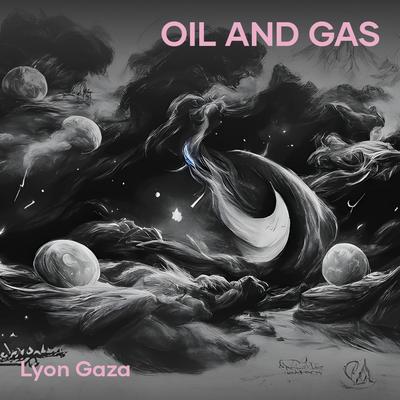 Oil and Gas By Lyon gaza's cover