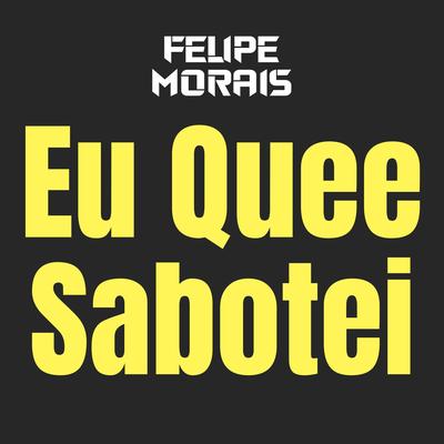 Eu Quee Sabotei (Dutch House) By Felipe Morais's cover