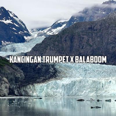 Kancingan Trumpet X Balaboom (Remastered 2023) By RIZAL NHARCKY's cover