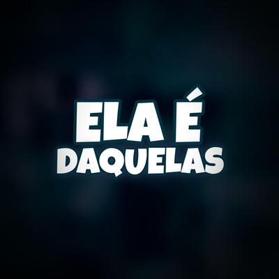 ELA É DAQUELAS's cover