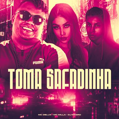 Toma Safadinha By Dj Magro, Mc Delux, Mc Milla's cover