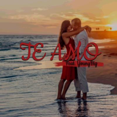 Te Amo By Young Big, Zlyder MC's cover