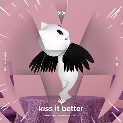 kiss it better - sped up + reverb By fast forward >>, Tazzy, pearl's cover