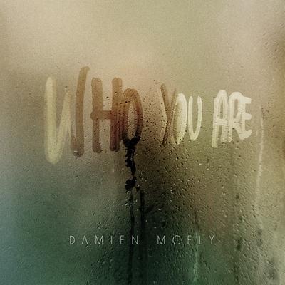 Who You Are By Damien McFly's cover