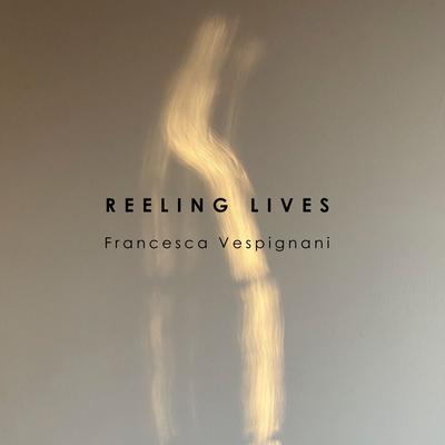 Reeling Lives By Francesca Vespignani's cover