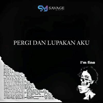 PERGI DAN LUPAKAN AKU (Remix)'s cover