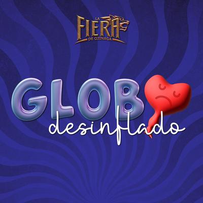 Globo Desinflado By La Fiera de Ojinaga's cover