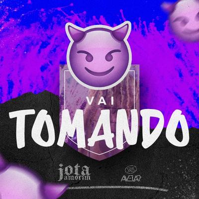 Vai Tomando By Jota Amorim, DJ AVELAR's cover