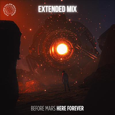 Here Forever (Extended Mix) By Before Mars's cover