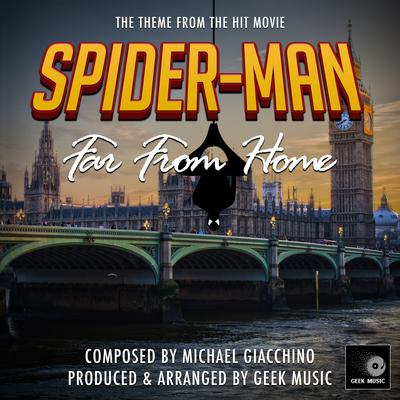 Spider-Man Far From Home: Main Theme By Geek Music's cover