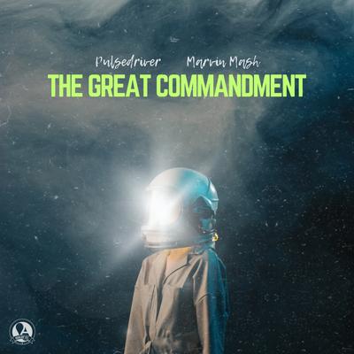 The Great Commandment By Marvin Mash, Pulsedriver's cover