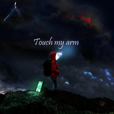 Touch My Arm's cover