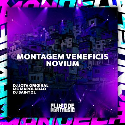 Montagem Veneficis Novium By DJ JOTA ORIGINAL, Mc Maroladão, DJ SAINT ZL's cover