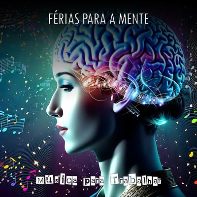 Desintoxicação Mental By Música Para Trabalhar's cover