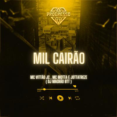 Mil Cairão By DJ Magrão do Btt, MC Vitão JC, JOTTA13, MC Motta's cover