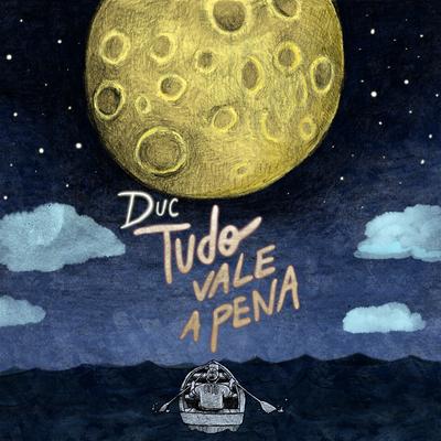 Tudo Vale A Pena By Duc's cover