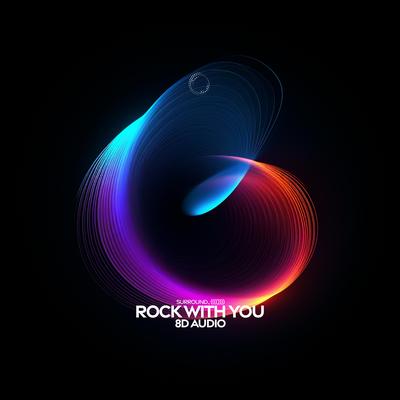 rock with you (8d audio)'s cover