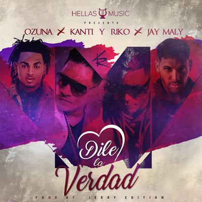 Dile La Verdad (feat. Ozuna & Jay Maly) By Kanti Y Riko, Ozuna, Jay Maly's cover