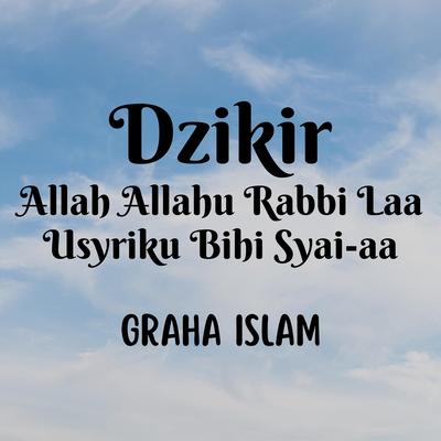 Dzikir Allah Allahu Rabbi Laa Usyriku Bihi Syai-aa's cover