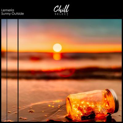 Sunny Outside By Chill Select, Lemeria's cover