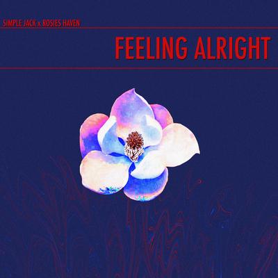 Feeling Alright By Simple Jack, rosies haven's cover