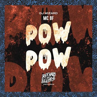 Pow Pow By MC BF, DJ Wizard's cover