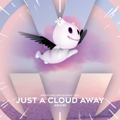 just a cloud away - sped up + reverb By fast forward >>, Tazzy, pearl's cover