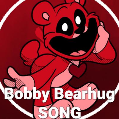 Bobby Bearhug Song (Poppy Playtime Chapter 3 Deep Sleep) By BENJIxScarlett's cover