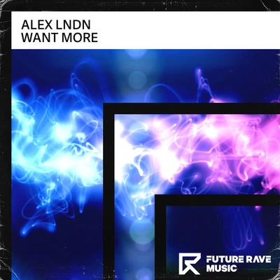 Want More By ALEX LNDN's cover