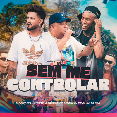 Mtg Sem Me Controlar By Mj Records, Humberto & Ronaldo, mc mininin, Dj Nattan, Ja1 No Beat's cover