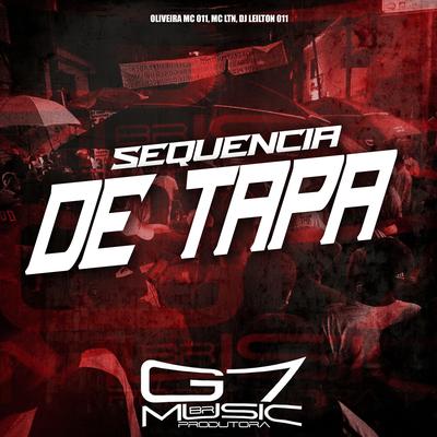 Sequência do Tapa By Oliveira Mc 011, MC LTN, DJ LEILTON 011's cover