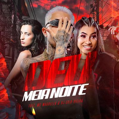 Deu Meia Noite By Dj Caio Vieira, Triz, MC Magrella's cover