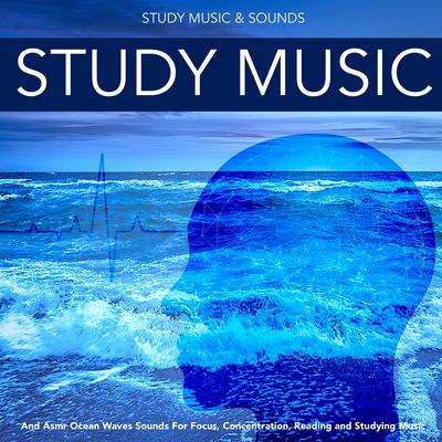 Study Music and Asmr Ocean Waves Sounds for Focus, Concentration Reading and Studying Music's cover