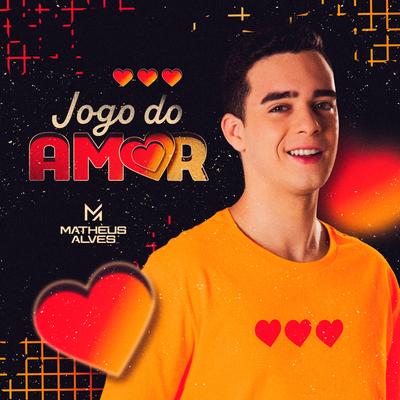 Jogo do Amor By Matheus Alves's cover