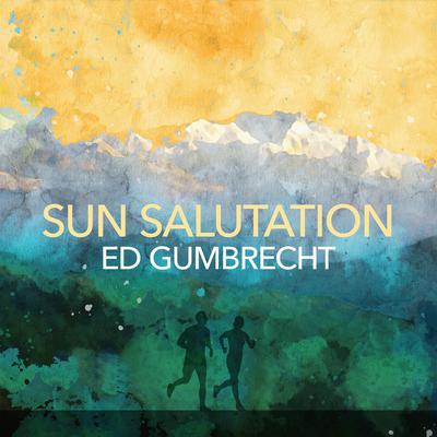 Sun Salutation By Ed Gumbrecht's cover