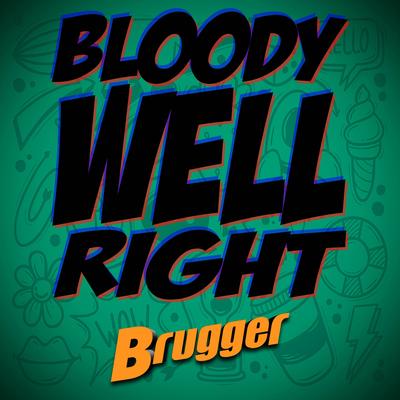 Bloody Well Right's cover