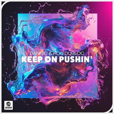 Keep On Pushin' By Dannic, Roc Dubloc's cover