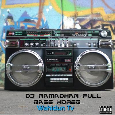DJ RAMADHAN FULL BASS HOREG SPESIAL BULAN RAMADHAN's cover