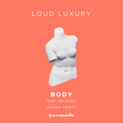 Body (Dzeko Remix) By Loud Luxury, Dzeko, Brando's cover