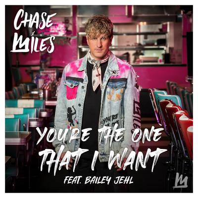 You're The One That I Want By Chase Miles, Bailey Jehl's cover