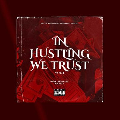 IN HUSTLING WE TRUST VOL 1's cover