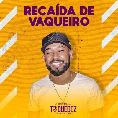 Recaída De Vaqueiro By Toque Dez's cover