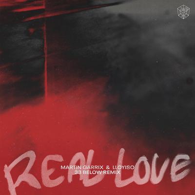 Real Love (33 Below Remix) By Martin Garrix, Lloyiso, 33 Below's cover