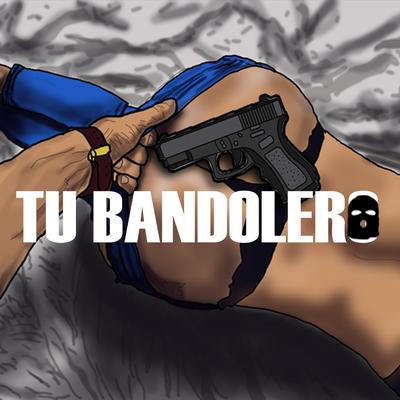 Tu Bandolero's cover